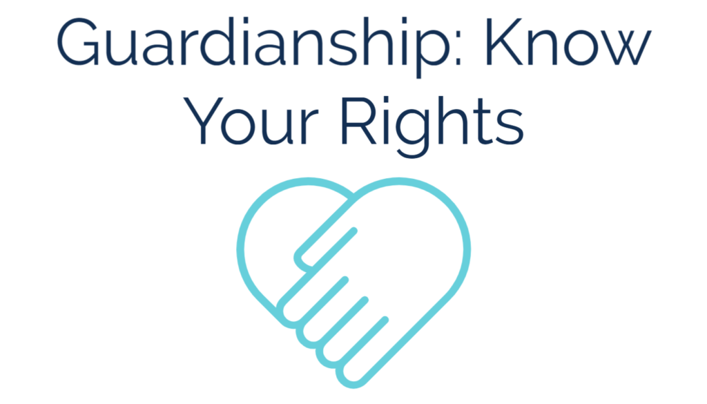 Guardianship - Know Your Rights